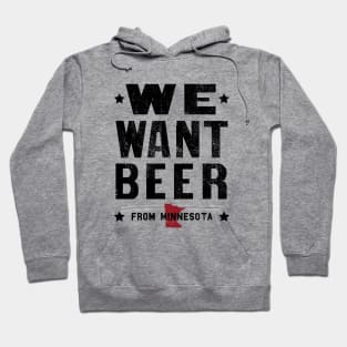 We Want Beer From Minnesota II Hoodie